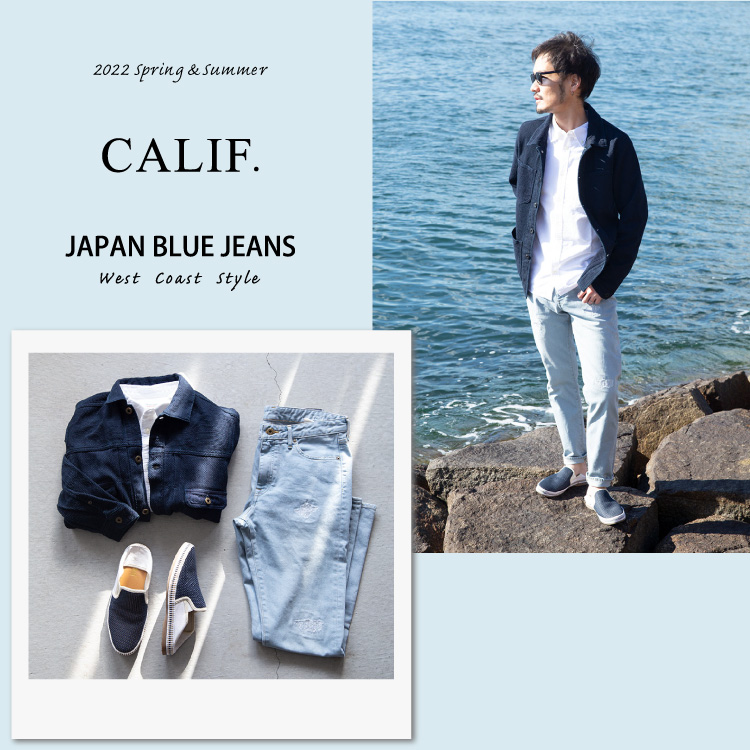 CALIF. -2022 Spring & Summer- | デニム研究所 by JAPAN BLUE