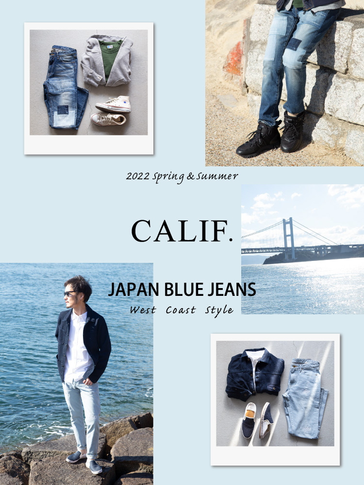 CALIF. -2022 Spring & Summer- | デニム研究所 by JAPAN BLUE