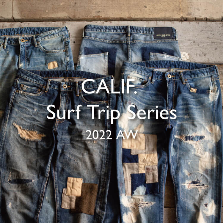 　CALIF. Surf Trip Series 2022 AW　