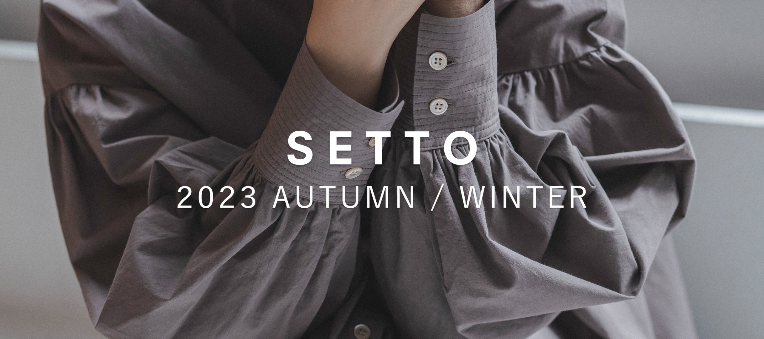 SETTO 2023AW LOOKBOOK