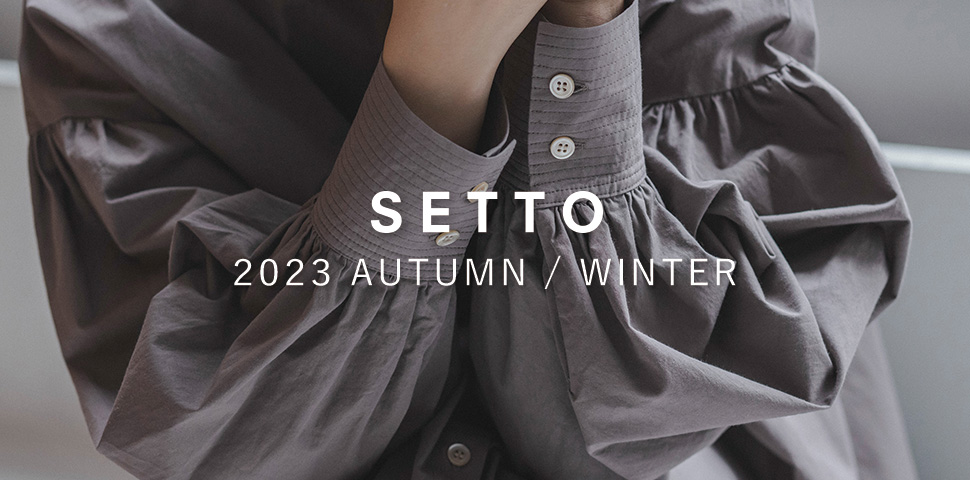 SETTO 2023 AUTUMN / WINTER LOOK