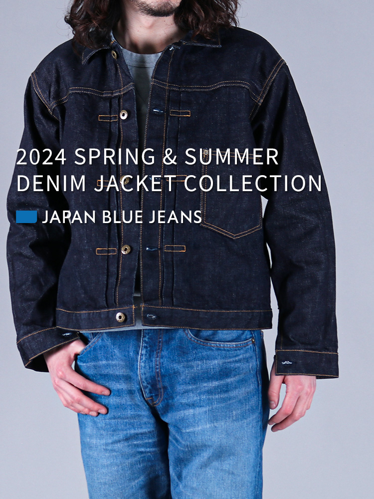 JAPAN BLUE JEANS 24SS DENIM JACKET COLLECTION　SP版