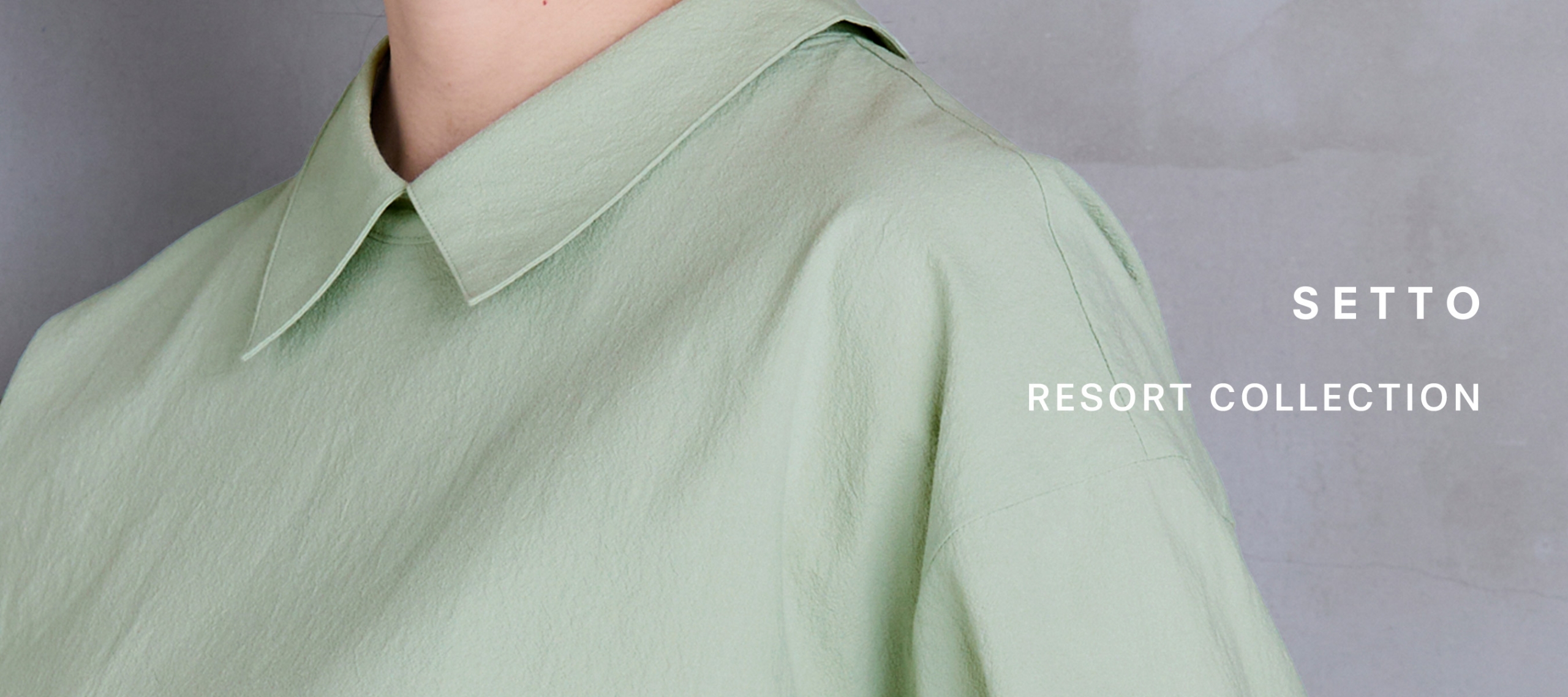 SETTO 25SS RESORT COLLECTION