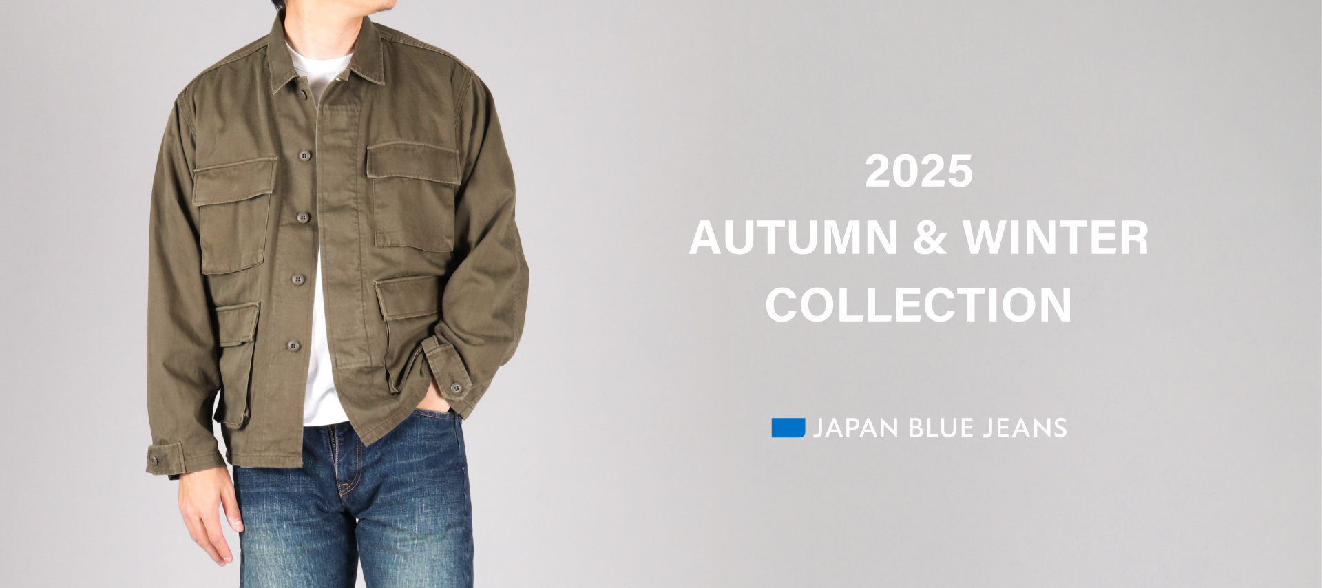 JAPAN BLUE JEANS 25SS AUTUM ＆ WINTER COLLECTION